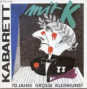 Bild des Verkufers fr Kabarett mit K Siebzig Jahre grosse Kleinkunst. zum Verkauf von Le-Livre