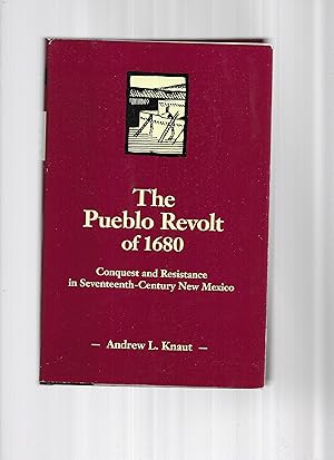 Image du vendeur pour THE PUEBLO REVOLT OF 1680: Conquest And Resistance In Seventeenth~Century New Mexico mis en vente par Chris Fessler, Bookseller