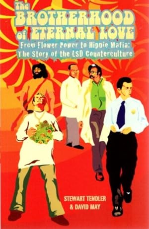 Seller image for THE BROTHERHOOD OF ETERNAL LOVE: From Flower Power to Hippie Mafia: The Story of the LSD Counterculture for sale by By The Way Books