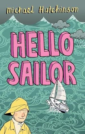 Bild des Verkufers fr Hello, Sailor!: A Year Spent Adrift and All at Sea zum Verkauf von WeBuyBooks