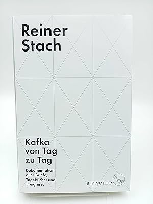 Kafka von Tag zu Tag Dokumentation aller Briefe, Tagebücher und Ereignisse