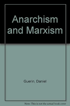 Imagen del vendedor de Anarchism and Marxism a la venta por WeBuyBooks