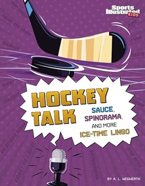 Seller image for Hockey Talk : Sauce, Spinorama, and More Ice-Time Lingo for sale by GreatBookPrices