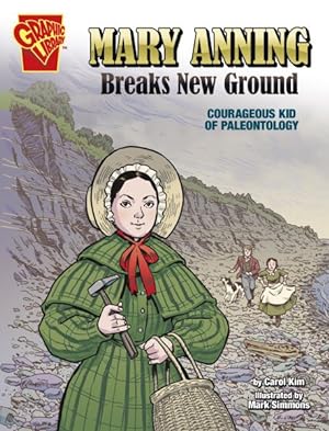 Immagine del venditore per Mary Anning Breaks New Ground : Courageous Kid of Paleontology venduto da GreatBookPrices