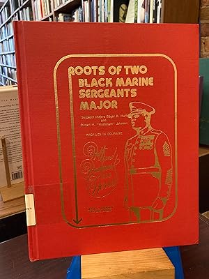 Roots of Two Black Marine Sergeants Major: Sergeants Major Edgar R. Huff and Gilbert H. "Hashmark...