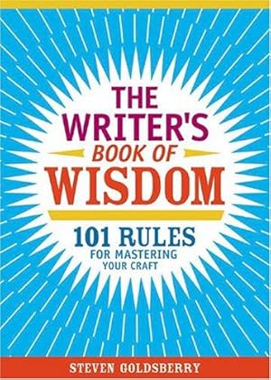 Image du vendeur pour The Writer's Book of Wisdom: 101 Rules for Mastering Your Craft mis en vente par WeBuyBooks
