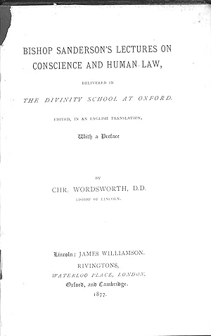 Bild des Verkufers fr Bishop Sanderson's Lectures on Conscience and Human Law Delivered in The Divinity School at Oxford. zum Verkauf von WeBuyBooks