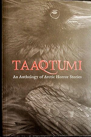 Seller image for Taaqtumi: An Anthology of Arctic Horror Stories for sale by Mad Hatter Bookstore