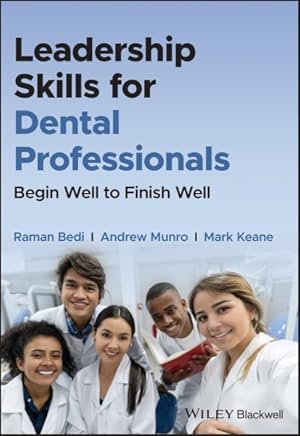 Seller image for Leadership Skills for Dental Professionals : Begin Well to Finish Well for sale by GreatBookPrices