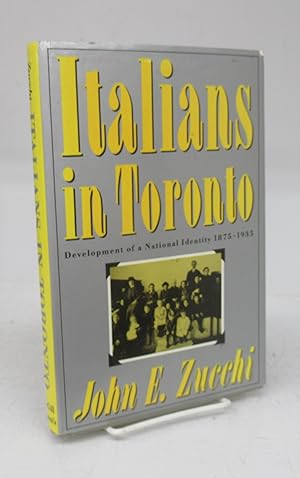 Seller image for Italians in Toronto: Development of a National Identity 1875-1935 for sale by Attic Books (ABAC, ILAB)