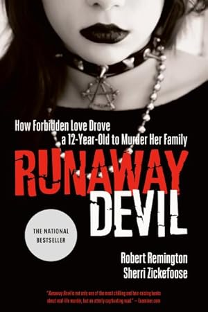 Bild des Verkufers fr Runaway Devil : How Forbidden Love Drove a 12-Year-Old to Murder Her Family zum Verkauf von GreatBookPrices