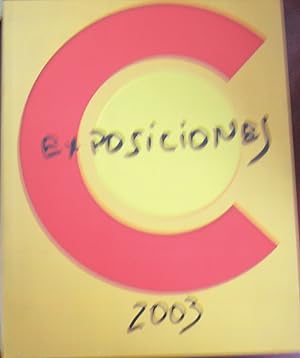 Bild des Verkufers fr Exposiciones 2003/Centro Cultural de Espaa. zum Verkauf von Librera Monte Sarmiento