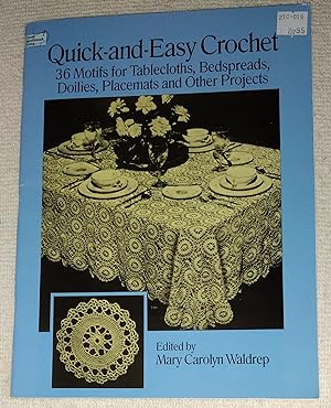 Bild des Verkufers fr Quick-and-Easy Crochet: 36 Motifs for Tablecloths, Bedspreads, Doilies, Placemats and Other Projects zum Verkauf von The Librarian's Books