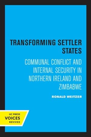 Image du vendeur pour Transforming Settler States : Communal Conflict and Internal Security in Northern Ireland and Zimbabwe mis en vente par GreatBookPrices