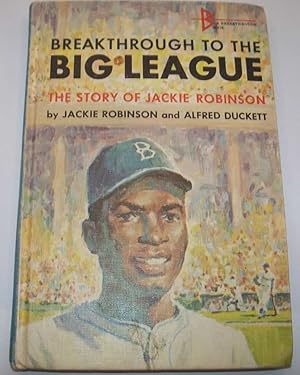 Image du vendeur pour Breakthrough to the Big League: The Story of Jackie Robinson mis en vente par Easy Chair Books