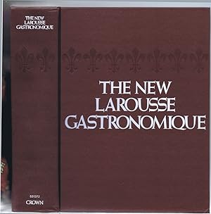 The New Larousse Gastronomique: The Encyclopedia of Food, Wine, and Cookery