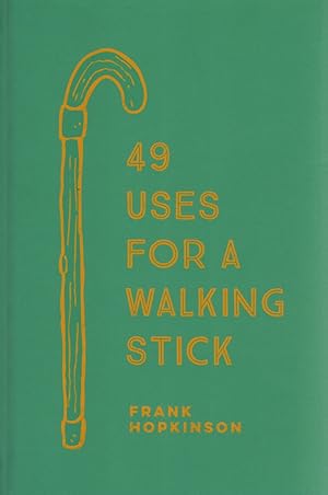 Bild des Verkufers fr 49 Uses For A Walking Stick : zum Verkauf von Sapphire Books