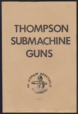 Imagen del vendedor de THE THOMPSON SUBMACHINE GUNS a la venta por Easton's Books, Inc.