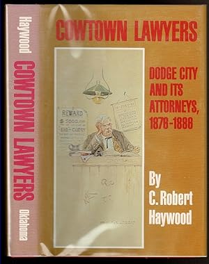 Image du vendeur pour COWTOWN LAWYERS Dodge City and its Attorneys, 1876-1886. mis en vente par Circle City Books