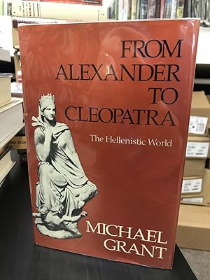 Bild des Verkufers fr From Alexander to Cleopatra: The Hellenistic World zum Verkauf von THE PRINTED GARDEN, ABA, MPIBA
