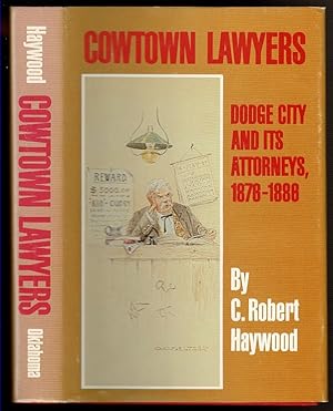 Image du vendeur pour COWTOWN LAWYERS Dodge City and its Attorneys, 1876-1886. mis en vente par Circle City Books