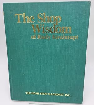 Imagen del vendedor de The Shop Wisdom of Rudy Kouhoupt a la venta por Dungeness Books, ABAA