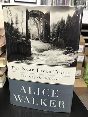 Seller image for The Same River Twice: Honoring the Difficult - A Meditation on Life, Spirit, Art, and the Making of the Film The Color Purple Ten Years Later for sale by THE PRINTED GARDEN, ABA, MPIBA