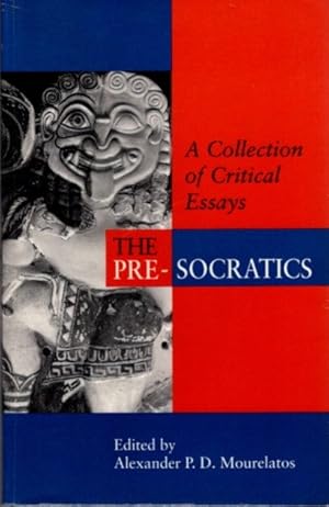 THE PRE-SOCRATICS: A Collection of Critical Essays