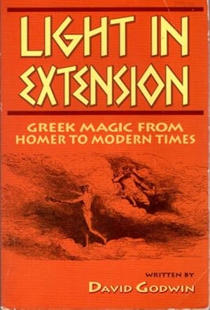 Seller image for LIGHT IN EXTENSION: Greek Magic from Homer to Modern Times for sale by By The Way Books