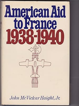 Imagen del vendedor de American Aid to France 1938-1940 a la venta por CKBooks