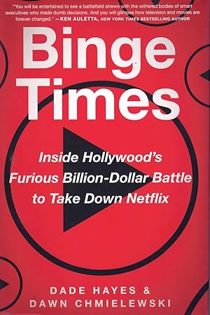 Seller image for BINGE TIMES Inside Hollywood's Furious Billion-Dollar Battle to Take Down Netflix for sale by Books on the Boulevard