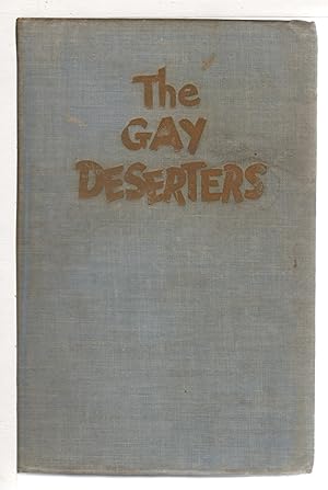 Image du vendeur pour THE GAY DESERTERS. mis en vente par Bookfever, IOBA  (Volk & Iiams)