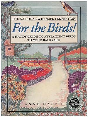 For the Birds! A Handy Guide to Attracting Birds to Your Backyard