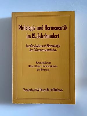 Philologie und Hermeneutik im 19. Jahrhundert I: Zur Geschichte und Methodologie der Geisteswisse...