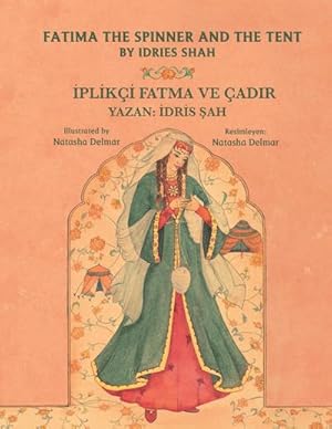 Seller image for Fatima the Spinner and the Tent / PLKǿ FATMA VE ADIR : Bilingual English-Turkish Edition / ngilizce-Trke ki Dilli Bask for sale by AHA-BUCH GmbH