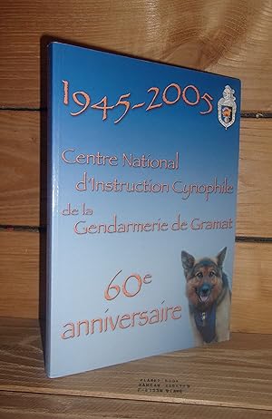1945-2005 - 60° anniversaire du Centre National d'Instruction Cynophile de la Gendarmerie de Gramat