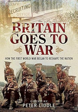 Immagine del venditore per Britain Goes to War: How the First World War Began to Reshape the Nation venduto da WeBuyBooks