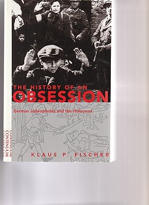 Seller image for THE HISTORY OF AN OBSESSION. German Judeophobia and the Holocaust. for sale by BOOK NOW