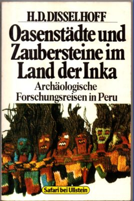 Seller image for Oasenstdte und Zaubersteine im Land der Inka. Archologische Forschungsreisen in Peru. for sale by Leonardu
