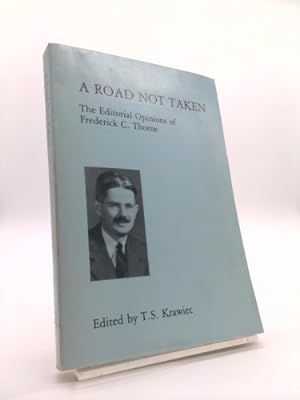 Seller image for A Road Not Taken: The Editorial Opinions of Frederick C. Thorne for sale by ThriftBooksVintage