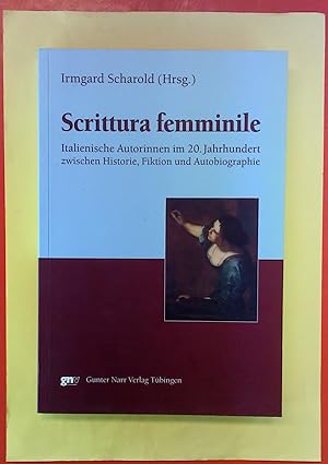 Seller image for Scrittura femminile - Italienische Autorinnen im 20. Jahrhundert zwischen Historie, Fiktion und Autobiographie for sale by biblion2