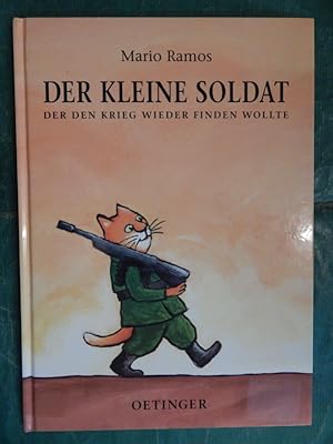 Bild des Verkufers fr Der kleine Soldat - der den Krieg wieder finden wollte zum Verkauf von Buchantiquariat Uwe Sticht, Einzelunter.