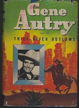 Imagen del vendedor de GENE AUTRY AND THE THIEF RIVER OUTLAWS a la venta por Gibson's Books