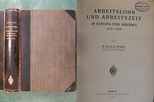 Arbeitslohn und Arbeitszeit in Europa und Amerika 1870-1909