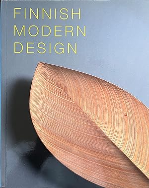 Finnish Modern Design: Utopian Ideals and Everyday Realities, 1930-1997
