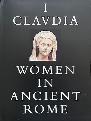 Imagen del vendedor de I Claudia: Women in Ancient Rome a la venta por Object Relations, IOBA