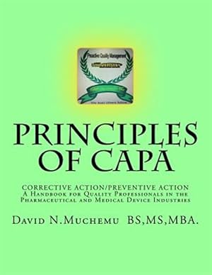 Seller image for Principles of Corrective Action and Preventive Action:capa : A Handbook for Quality Professionals in the Pharmaceutical and Medical Device Industries for sale by GreatBookPrices