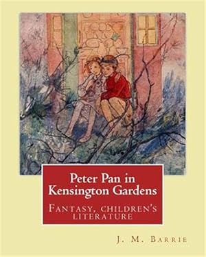 Imagen del vendedor de Peter Pan in Kensington Gardens a la venta por GreatBookPrices