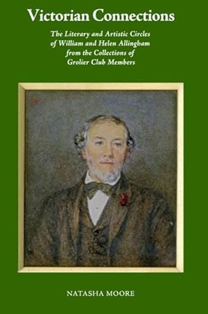 Seller image for Victorian Connections : The Literary and Artistic Circles of William and Helen Allingham from the Collections of Grolier Club Members for sale by GreatBookPrices