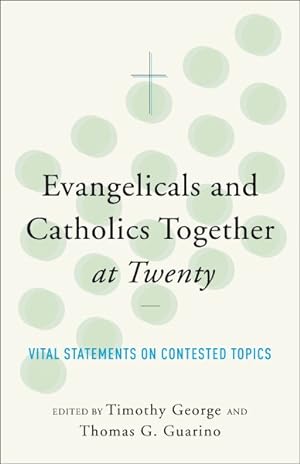 Seller image for Evangelicals and Catholics Together at Twenty : Vital Statements on Contested Topics for sale by GreatBookPrices